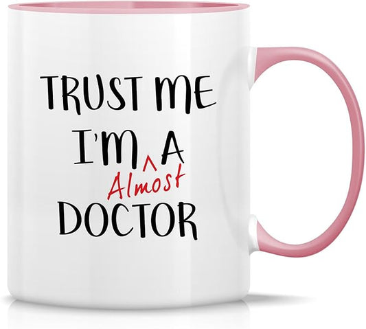 Retreez Funny Mug - Trust Me I'm Almost a Doctor 11 Oz Ceramic Coffee Mugs - Funny, Sarcasm, Sarcastic, Motivational, Inspirational birthday gifts - White Mug with Pink Handle and Inner