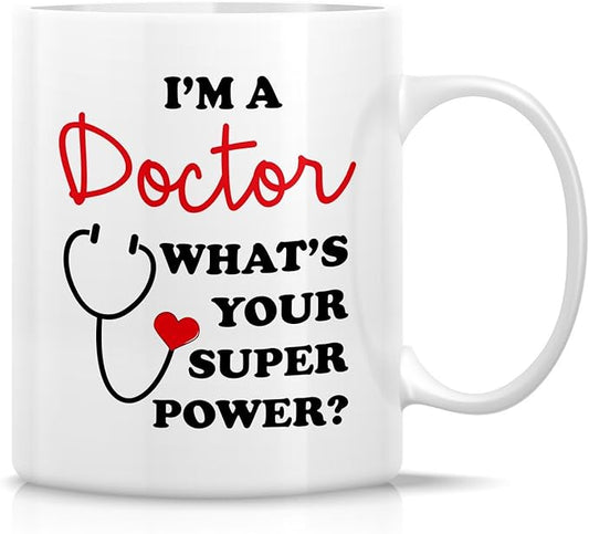 Retreez Funny Mug - I'm a Doctor What's Your Super Power? 11 Oz Ceramic Coffee Mugs - Funny, Sarcasm, Sarcastic, Motivational, Inspirational birthday gifts for friends, coworkers, siblings, dad or mom