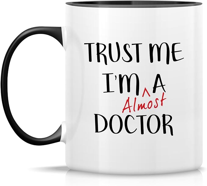 Retreez Funny Mug - Trust Me I'm Almost a Doctor 11 Oz Ceramic Coffee Mugs - Funny, Sarcasm, Sarcastic, Motivational, Inspirational birthday gifts - White Mug with Black Handle and Inner