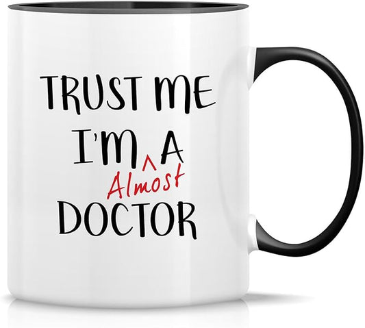 Retreez Funny Mug - Trust Me I'm Almost a Doctor 11 Oz Ceramic Coffee Mugs - Funny, Sarcasm, Sarcastic, Motivational, Inspirational birthday gifts - White Mug with Black Handle and Inner