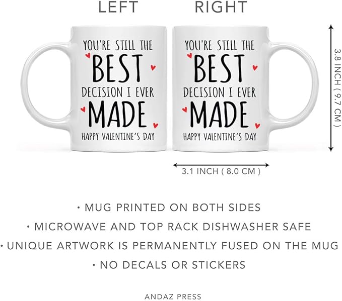 Andaz Press Valentine’s Day Funny 11oz. His Her Couples Coffee Mug Gift, You're Still The Best Decision I Ever Made Happy Valentine's Day, Heart Graphic, 1-Pack, Gift Box