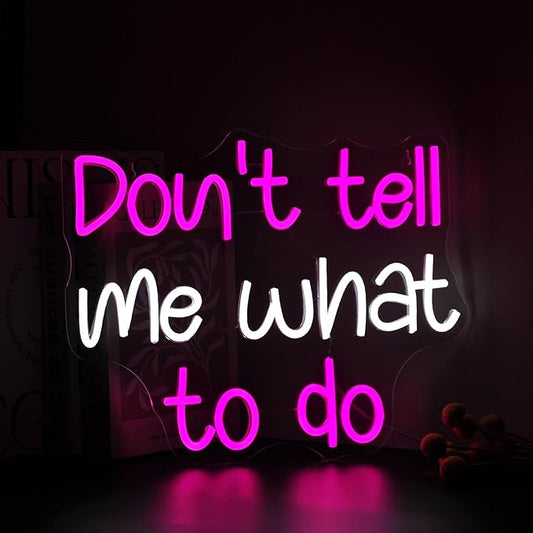 Don't Tell Me What to Do Neon Sign, Neon Signs for Wall Decor Neon LED Signs Room Neon Light Up Signs Home Decor
