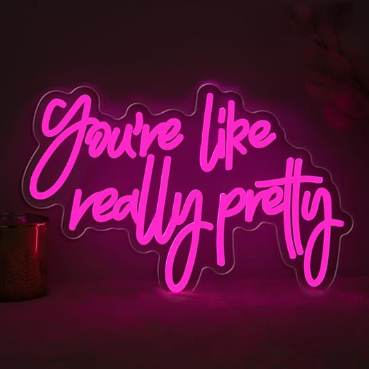 You are Like Really Pretty Neon Sign, Pink LED Neon Signs for Bedroom Decor Bachelorette Party Teen Girls Room