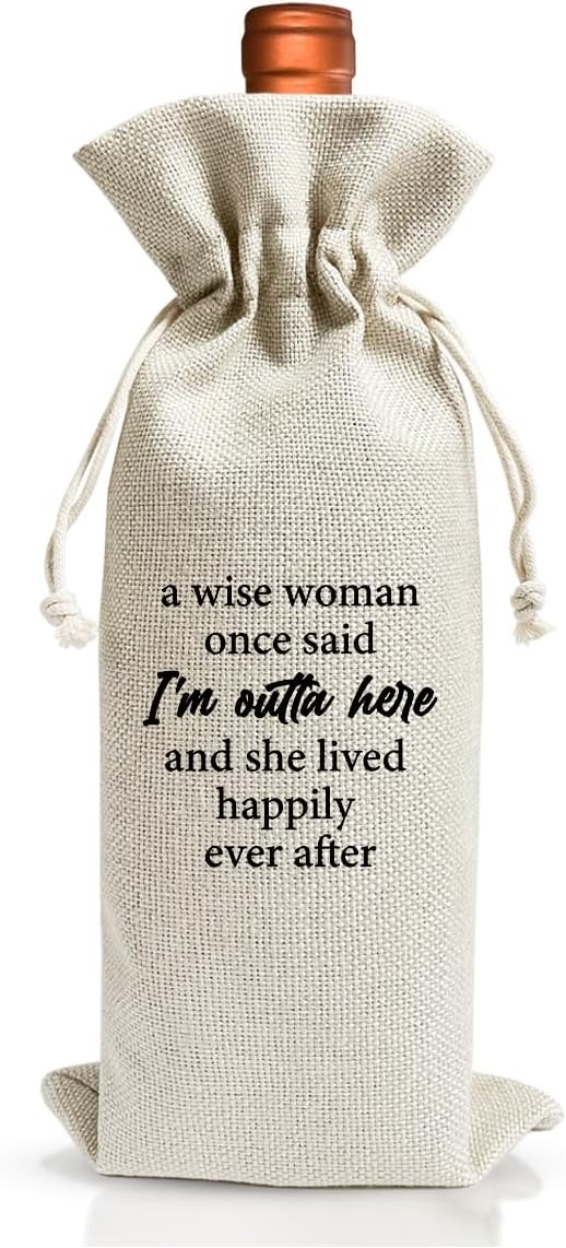 Funny Retirement Gift Wine Bag For Women Best Friend Wife Mom Grandma Coworker Nurse Teachers Retirees Colleagues, A Wise Woman Once Said I'M Outta Here And She Lived Happily Ever After