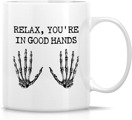 Retreez Funny Orthopedist Mug - 11 Oz Ceramic Coffee or Tea Cup - Humorous Sarcastic Gift for Orthopedic Surgeon, Bone Doctor, Orthopedic Specialist, Chiropractor - Relax You're In Good Hands Mug Gift