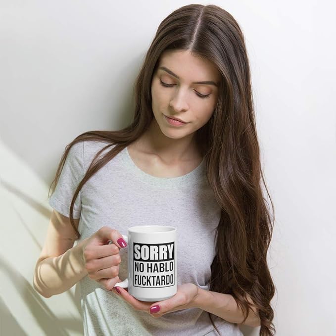 Sorry No Hablo Fucktardo Sarcastic Joke Prank Gift Mug - Novelty Ceramic Cup Funny Gifts - Gag Birthday Adult Humor Present Idea for Women, Men, Boss, Office, Work, Employee, Friend - 15 Fl. Oz