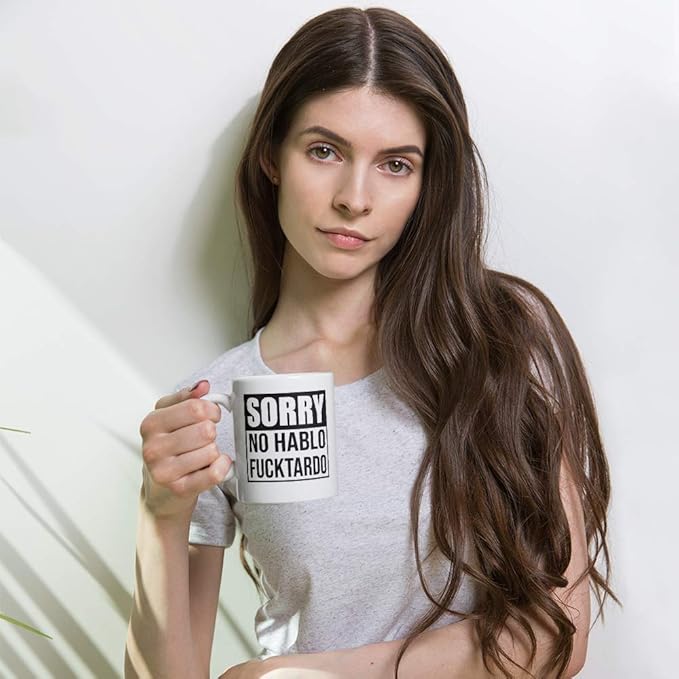 Sorry No Hablo Fucktardo Sarcastic Joke Prank Gift Mug - Novelty Ceramic Cup Funny Gifts - Gag Birthday Adult Humor Present Idea for Women, Men, Boss, Office, Work, Employee, Friend - 11 Fl. Oz