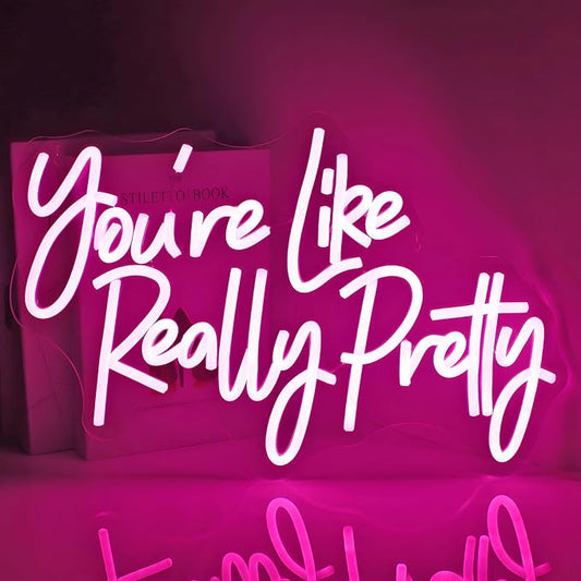 You're Like Really Pretty Neon Sign, Neon Signs for Wall Decor Neon LED Signs Room Neon Light Up Signs Home Decor
