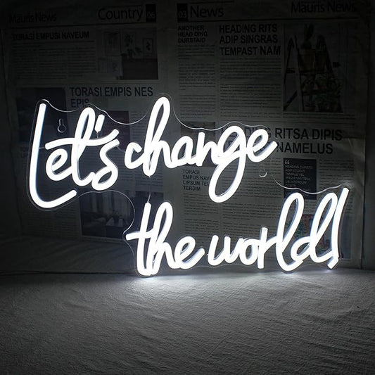 Let's Change the World Neon Led Sign, White Neon Signs for Wall Decor, Neon Lights Signs with USB Powered for Bedroom, Living room, Wall Hanging Decor