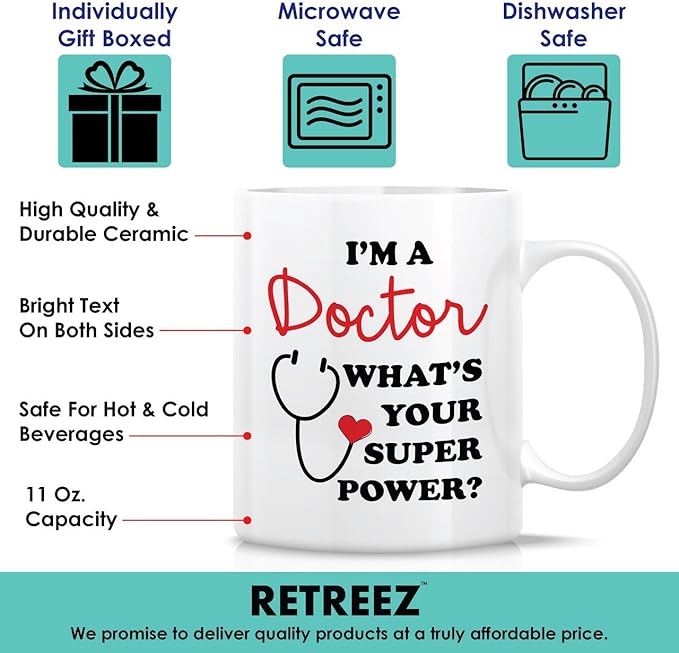 Retreez Funny Mug - I'm a Doctor What's Your Super Power? 11 Oz Ceramic Coffee Mugs - Funny, Sarcasm, Sarcastic, Motivational, Inspirational birthday gifts for friends, coworkers, siblings, dad or mom