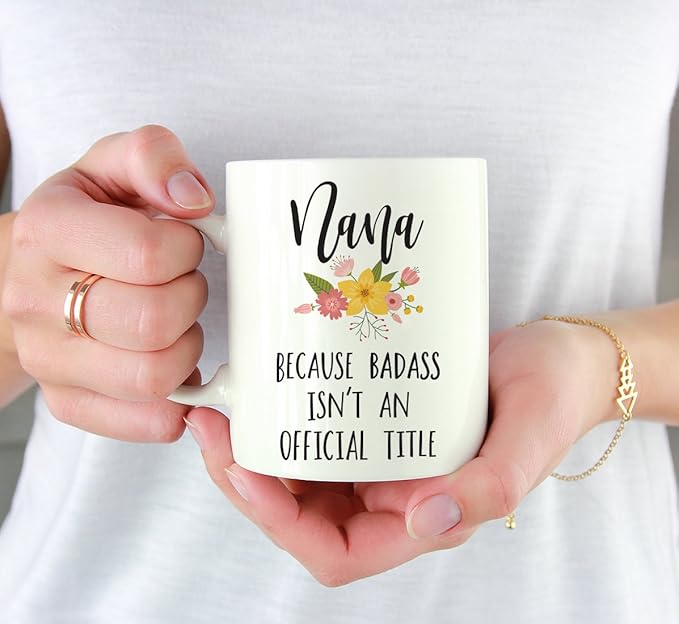 Andaz Press 11oz. Coffee Mug Gag Gift, Nana Because Badass Isn't an Official Title, Floral Graphic, 1-Pack