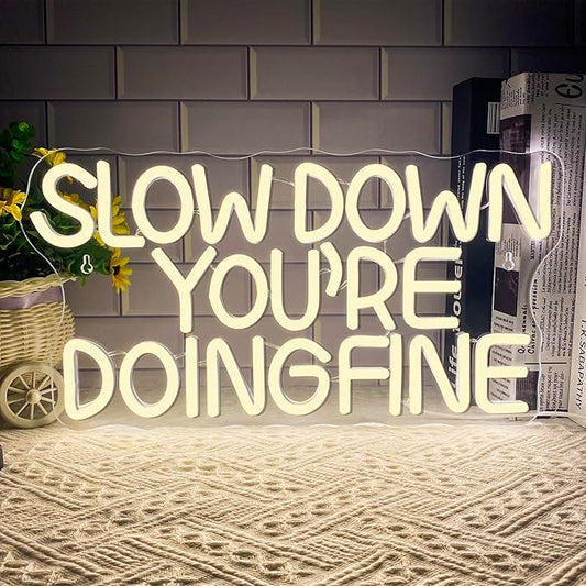Slow Down You are Doing Fine Neon Signs for Wall Decor,Dimmable Positive Inspirational Neon Light, Uplifting Quote Wall Art Daily Reminder Trendy Wall Art for Man Cave Classroom Party Gifts(15.7 * 8.2in)